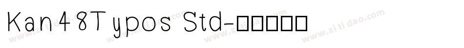 Kan48Typos Std字体转换